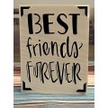 Best Friends Forever  + $2.00 